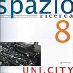 Spazio Ricerca numero 8. Uni.City