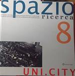 Spazio Ricerca, numero 8. Uni.City