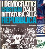 I democratici cristiani dalla dittatura alla repubblica