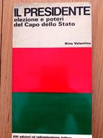 IL PRESIDENTE elezione e poteri del Capo dello Stato