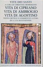 Vite dei Santi vita di Cipriano vita di Ambrogio vita di Agostino