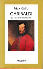 Garibaldi. La forza di un destino