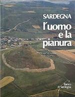 Sardegna l'uomo e la pianura