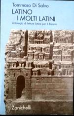 Latino. I molti latini. Antologia di letture latine per il Biennio