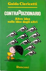 Contraddizionario. Altre idee sulle idee degli altri