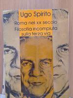 Roma nel XX secolo Filosofia incompiuta sulla terza via