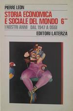 Storia economica e sociale del mondo 6 (tomo secondo). I nostri anni dal 1947 a oggi