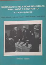 Sindacato e relazioni industriali fra legge e contratto. Il caso inglese