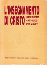 L' insegnamento di Cristo. Catechismo cattolico per adulti