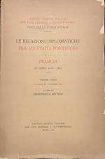 Le relazioni diplomatiche fra lo Stato Pontificio e la Francia. III serie: 1848 - 1860. Volume terzo