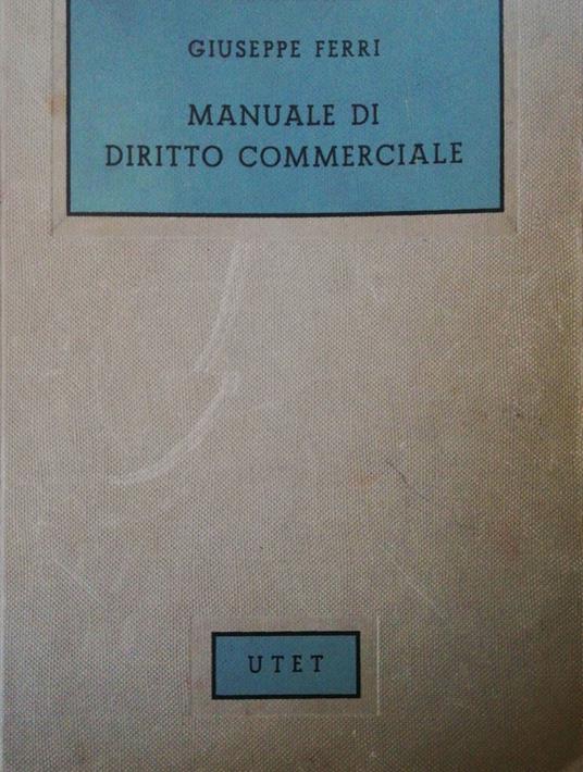 Manuale di diritto commerciale - Giuseppe Ferri - Libro Usato - UTET 