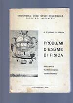 PROBLEMI D'ESAME DI FISICA. Meccanica - Fluidomeccanica - Termodinamica