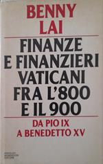 Finanze finanzieri vaticani fra l'800 e il 900. Da Pio IX a Benedetto XV