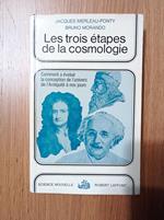 Les trois etapes de la cosmologie