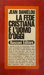 La fede cristiana e l'uomo d'oggi