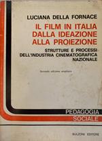 Il film in Italia dalla idezione alla proiezione. Strutture e processi dell'industria cinematografica nazionale