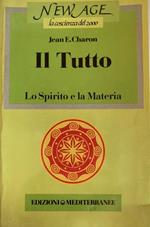 Il Tutto. Lo spirito e la materia