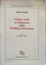 Cinque anni al ministero della pubblica istruzione. Vol. 3 Arte, Cultura, Storia