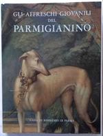 Gli affreschi giovanili del Parmigianino
