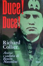 Duce! Duce! - Ascesa e caduta di Benito Mussolini