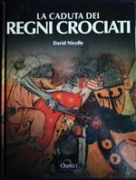 La caduta dei regni crociati