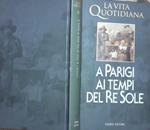 A Parigi ai tempi del Re Sole