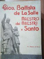 Giovanni Battista de La Salle maestro dei maestri e Santo