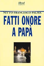 Fatti onore a papà