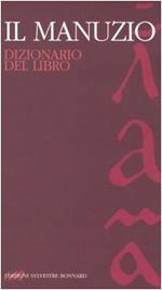 Il Manuzio. Dizionario del libro