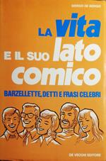 La vita e il suo lato comico, Barzellette, detti e frasi celebri