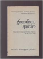 GIORNALISMO SPORTIVO Atti del Convegno di Recoaro Terme 28-29 giugno 1972