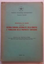 Prop.di legge Rif. Fondiaria, integralità bonifica e for.ne proprietà contadine