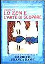 Lo zen e l'arte di scopare. Con testo teatrale