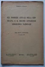 Gli indirizzi attuali della Geografia e il Decimo Congresso Geografico Naz.le