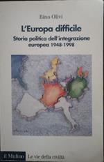 L' Europa difficile : storia politica dell'integrazione europea, 1948-1998
