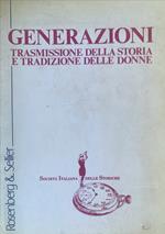 Generazioni. Trasmissione della storia e tradizione delle donne