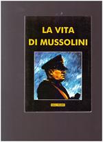 La Vita Di Mussolini