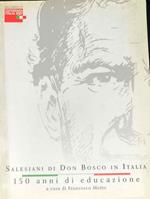 Salesiani di Don Bosco in Italia - 150 anni di educazione