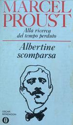 Alla ricerca del tempo perduto. Albertine scomparsa