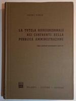 La tutela giurisdizionale nei confronti della Pubblica Amministrazione