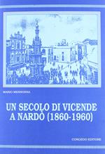 Un secolo di vicende a Nardò (1860-1960)