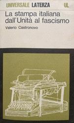 La stampa italiana dall'Unità al fascismo