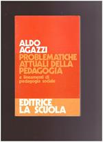 PROBLEMATICHE ATTUALI DELLA PEDAGOGIA e lineamenti di pedagogia sociale