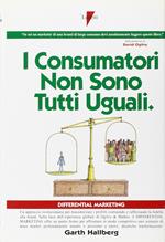 I consumatori non sono tutti uguali. Differential marketing