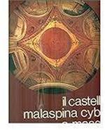 Il castello Malaspina Cybo a Massa