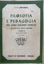 Filosofia e pedagogia nel loro sviluppo storico ad uso degli istituti magistrali. Volume III