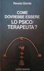 Come dovrebbe essere lo psicoterapeuta