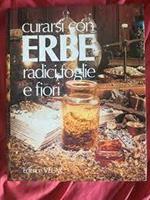 curarsi con ERBE radici,foglie e fiori