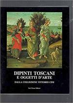 Dipinti toscani e oggetti d'arte dalla collezione Vittorio Cini