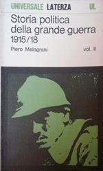 Storia politica della grande guerra 1915-1918 vol. I e II